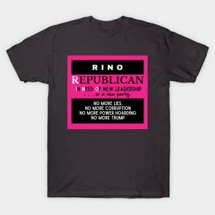 RINO-REPUBLICAN IN NEED OF NEW LEADERSHIP T-Shirt